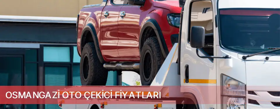 Osmangazi İlçemi Oto Çekici Fiyatları